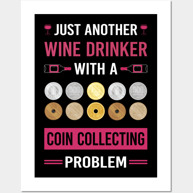 Wine Drinker Coin Collecting Collector Collect Coins Numismatics Wall Art by Good Day